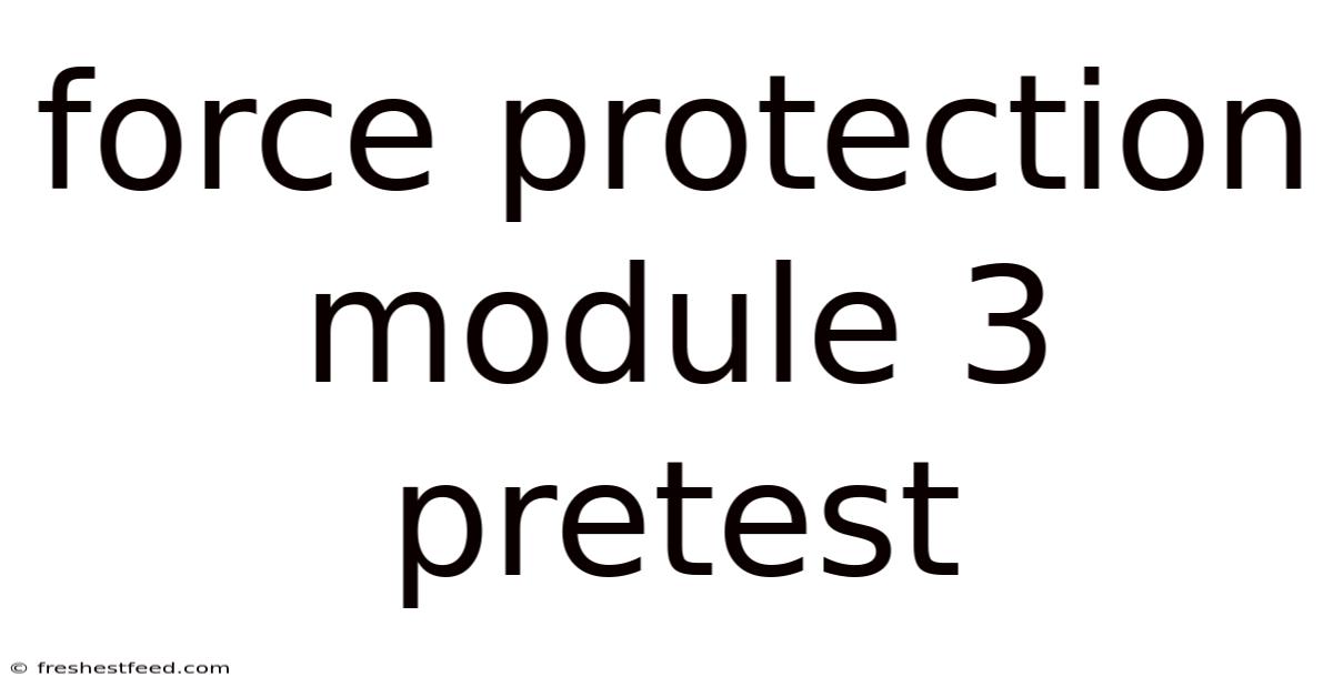 Unmasking the Enemy: The Crucial Role of Force Protection Module 4 Counterintelligence Pretest in Modern Warfare