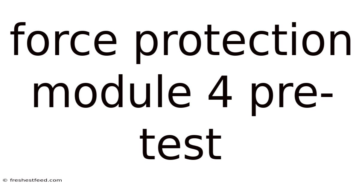 Force Protection Module 4 Pre-test