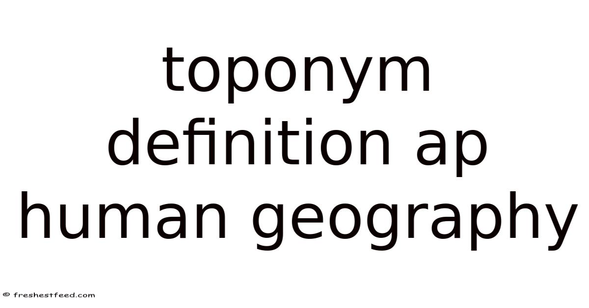 Toponym Definition Ap Human Geography